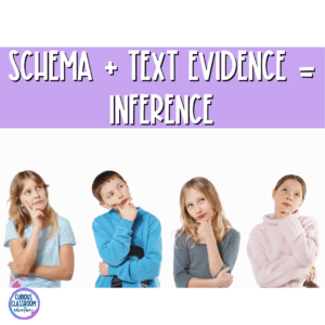 inference happens when we combine our schema with evidence from the text