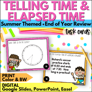 end of year telling time and elapsed time task cards summer activities