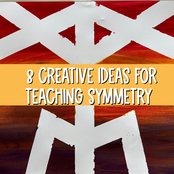 ideas for teaching symmetry in upper elementary