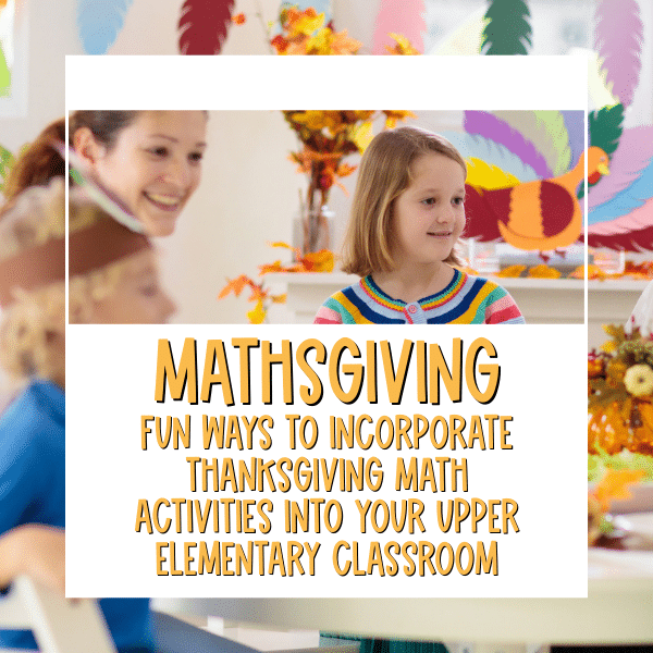 thanksgiving math activities for upper elementary classrooms